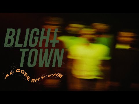 Blight Town - Al Gore Rhythm (Official Music Video)