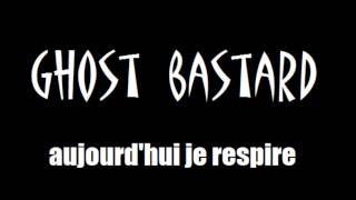 Ghost Bastard - Aujourd'hui j'respire