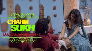 Charmsukh - Jane Anjane Mein  | Official Video | shreya tyagi web series | ULLU Originals |