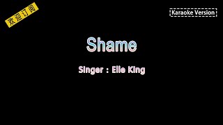 Elle King-Shame  (Karaoke lyrics Version)