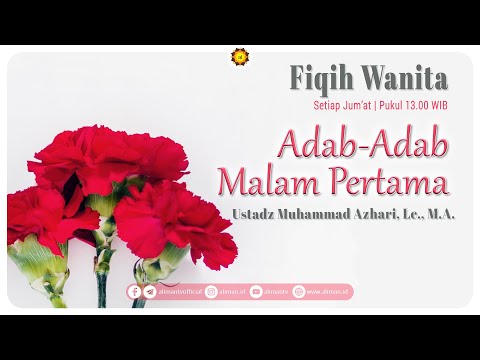 47. Adab-Adab Malam Pertama - Ustadz Muhammad Azhari, Lc., M.A.
