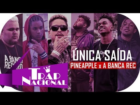 Pineapple x A Banca Rec - Única Saída (Da Paz | Dudu | Ducon | Mazin | Black | Chris Mc) + Letra