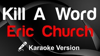 🎤 Eric Church - Kill A Word Karaoke - King Of Karaoke