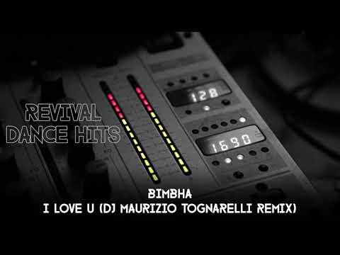 Bimbha - I Love U (DJ Maurizio Tognarelli Remix) [HQ]