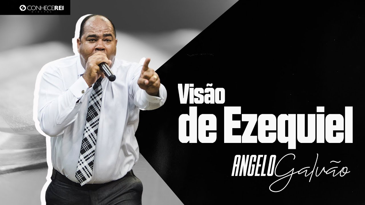Pr. Angelo Galvão | Visão de Ezequiel