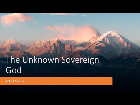 03 21 2021 The Unknown God  Sovereign