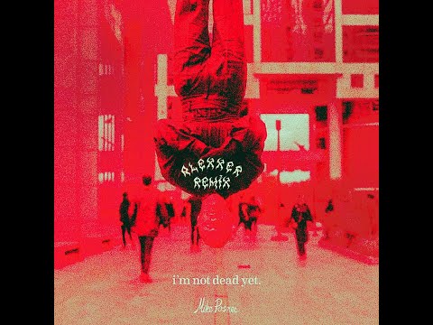 MIKE POSNER - I’M NOT DEAD YET  (ALEXXER REMIX)