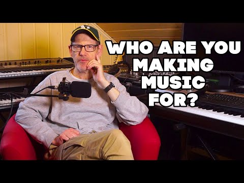 Who are you making music for?