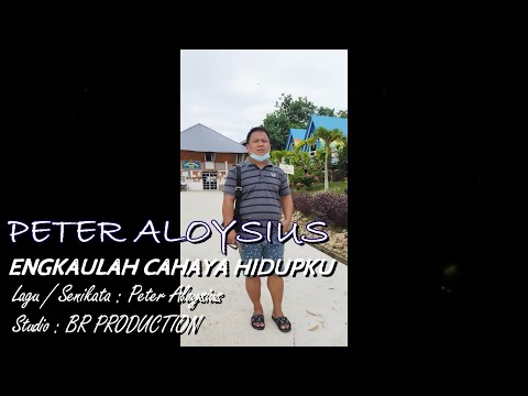 Peter Aloysius - ENGKAULAH CAHAYA HIDUPKU (Video with lyric)