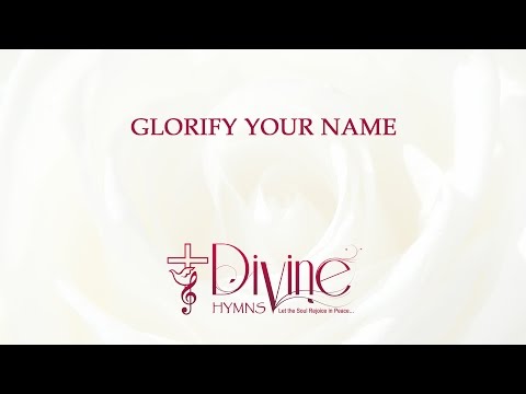 Glorify Your Name ( Father, We Love You )