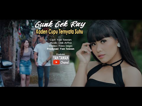 Yan Tawan Productions : Gung Gek Ray - Kaden Cupu Ternyata Suhu (Official Video Klip Musik)