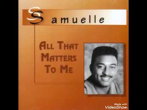 Samuelle - All That Matters To Me