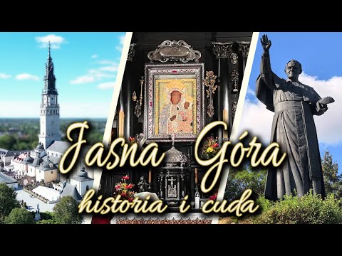 Jasna Góra - historia i największe cuda zdziałane za wstawiennictwem Matki Bożej Jasnogórskiej.