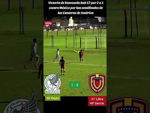 Venezuela Sub 17 2 - México Sub 17 1 Semifinal Torneo Canteras de América 2025 #venezuela #sub17