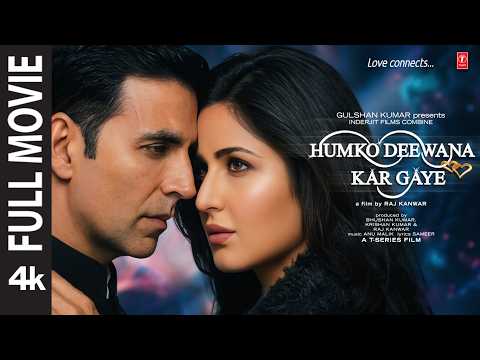 Humko Deewana Kar Gaye 4K Full Movie | Akshay Kumar| Katrina Kaif| Anil Kapoor| Raj K| Bhushan Kumar