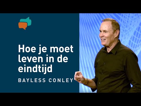 Waarom de eindtijd al begonnen is (4) – Bayless Conley