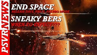 END SPACE - Release date | SNEAKY BEARS - when to expect | PSVR News