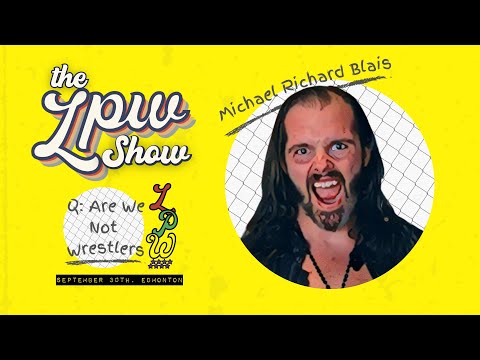 The LPW Show: Episode Eight | Michael Richard Blais