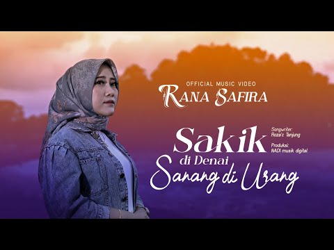 Rana Safira - Sakik di Denai Sanang di Urang (Official Music Video)