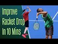 How To Improve Your Serve Racket Drop In 10 Minutes