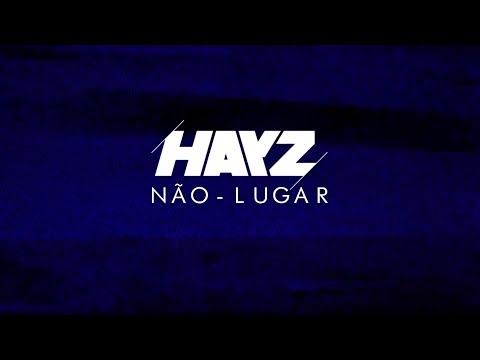 HAYZ - Não-Lugar (Videoclipe Oficial)