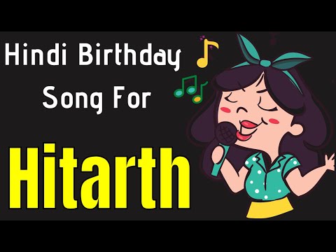Hitarth Happy Birthday Song | Happy Birthday Hitarth Song in Hindi | Birthday Song for Hitarth