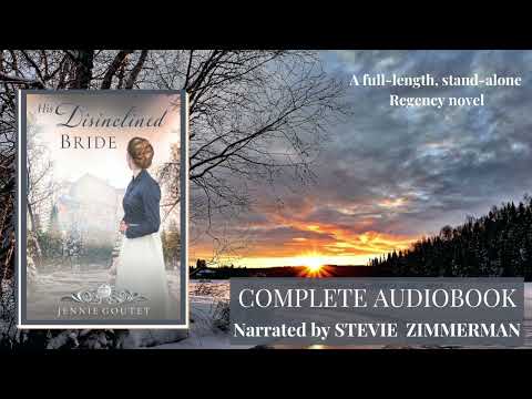 The complete audio version of His Disinclined Bride - a clean Regency romance