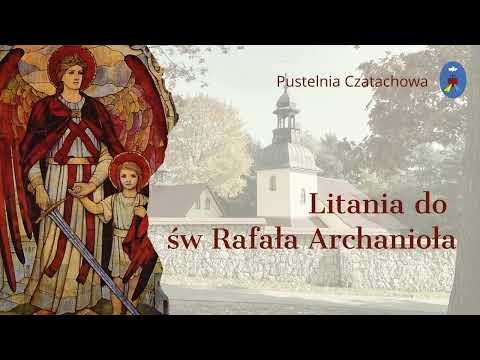 Pustelnia 29.01.2022 - Litania do św Rafała Archanioła