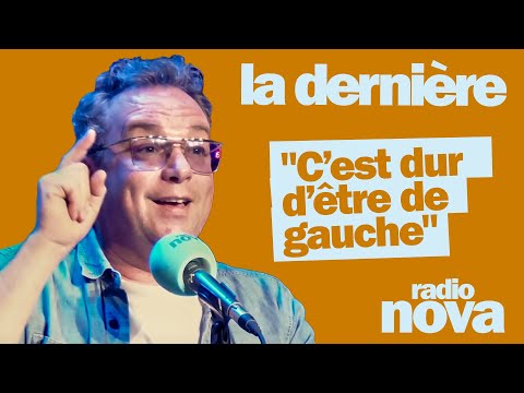 "It's hard to be on the left" - Yann Guillarme's column in "La dernière"