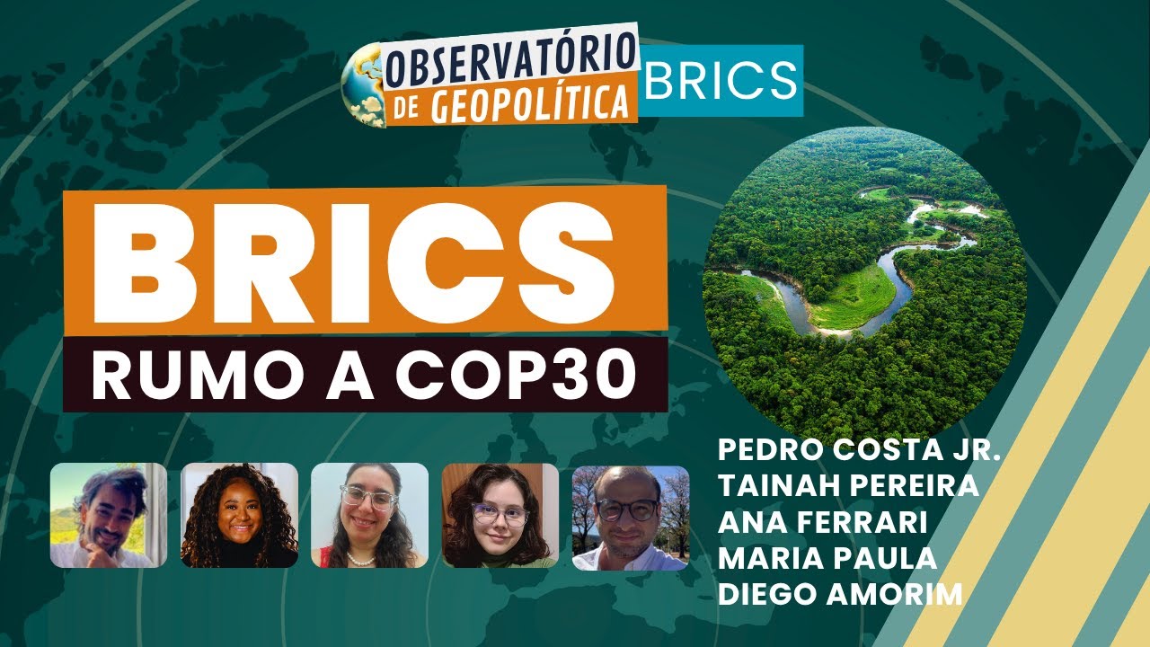 BRICS rumo à Cop30 | OBSERVATÓRIO DE GEOPOLÍTICA | 05/11/2025
