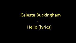 Celeste Buckingham- Hello (lyrics)