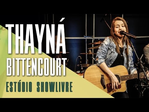 "Três Dimensões" - Thayná Bitencourt no Estúdio Showlivre 2017