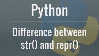 Python Tutorial: str() vs repr()