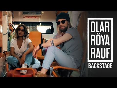 Röya ft. Rauf – Olar (Səhnəarxası)