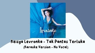 Download lagu Keisya Levronka - Tak Pantas Terluka (Karaoke Version - No Vocal) mp3 Download lagu Keisya Levronka - Tak Pantas Terluka (Karaoke Version - No Vocal) mp3