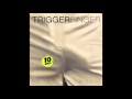 Triggerfinger feat Little Trouble Kids Do You Think I ...