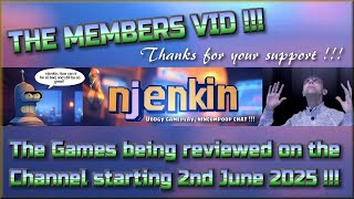 The Members Video !!!  The Games being reviewed on the Channel starting 2nd June 2025 !!