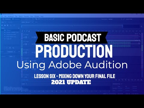 Basic Podcast Production with Adobe Audition - Lesson 6 (Updated 2021)