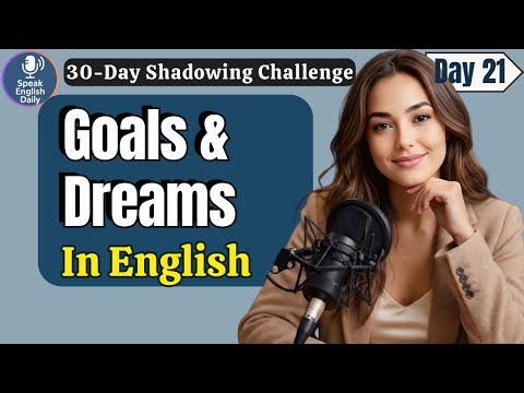 Learn English FAST – Goals & Dreams in English (40 Phrases) – Day 21 | English Shadowing Practice