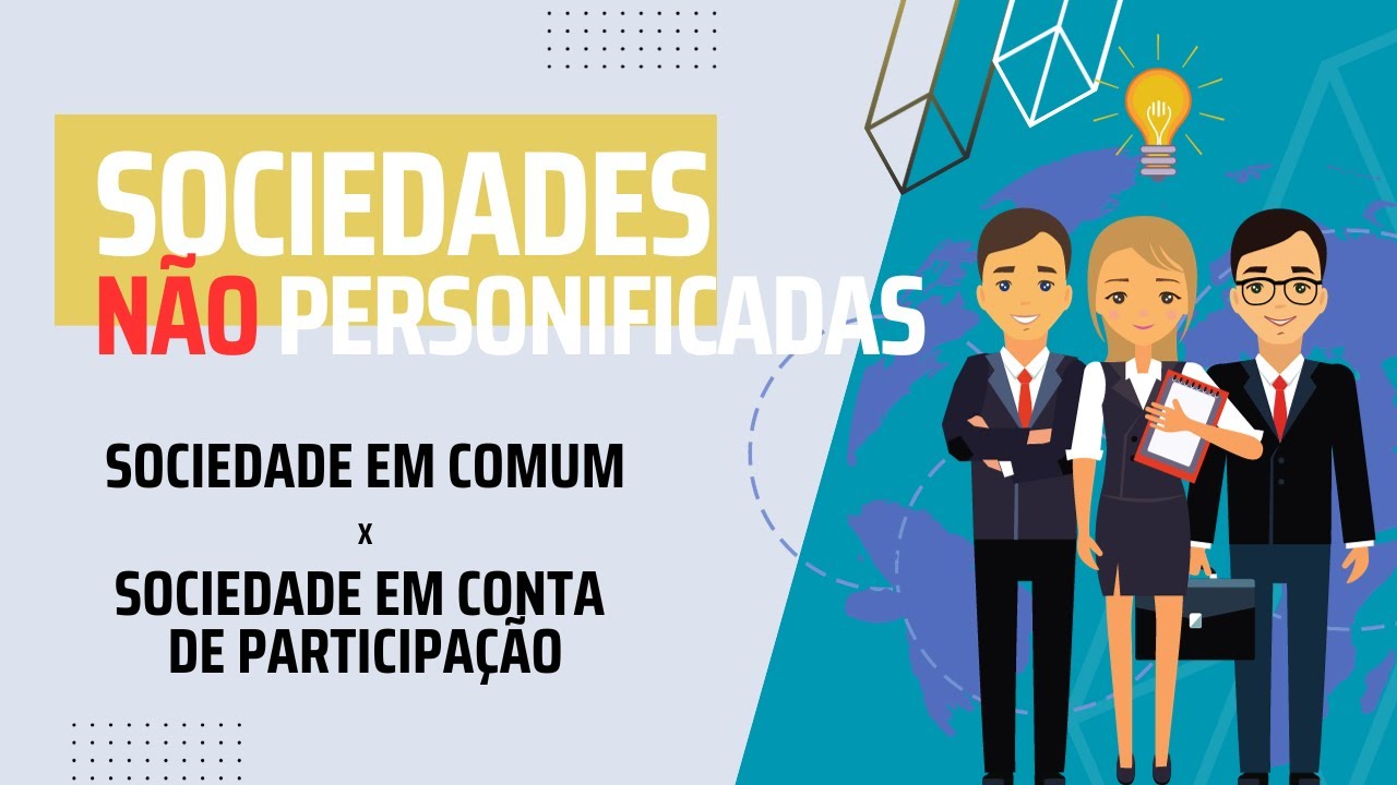 Tudo que você precisa saber sobre SOCIEDADES NÃO PERSONIFICADAS - ATUALIZADO (comum x em conta)
