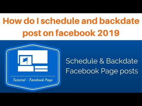 How i do schedule and backdate post on facebook 2019