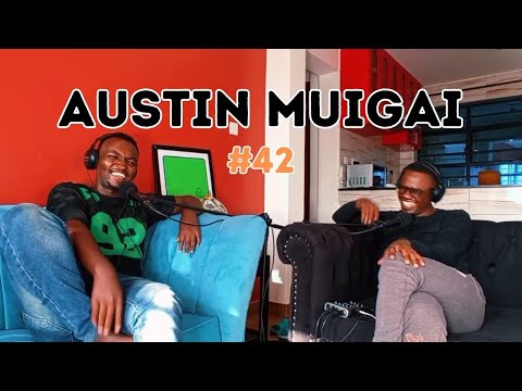 Austin Muigai [Episode 1] #42