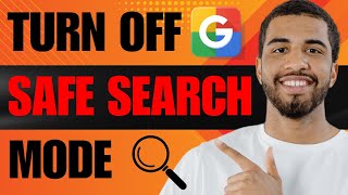 How to Turn OFF Safe Search Mode on Google (2024)