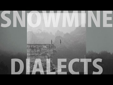 SNOWMINE - DIALECTS ALBUM TEASER - [OFFICIAL] [HD]