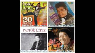 Los Mas Grandes Exitos De Pastor Lopez 30 Grandes Canciones
