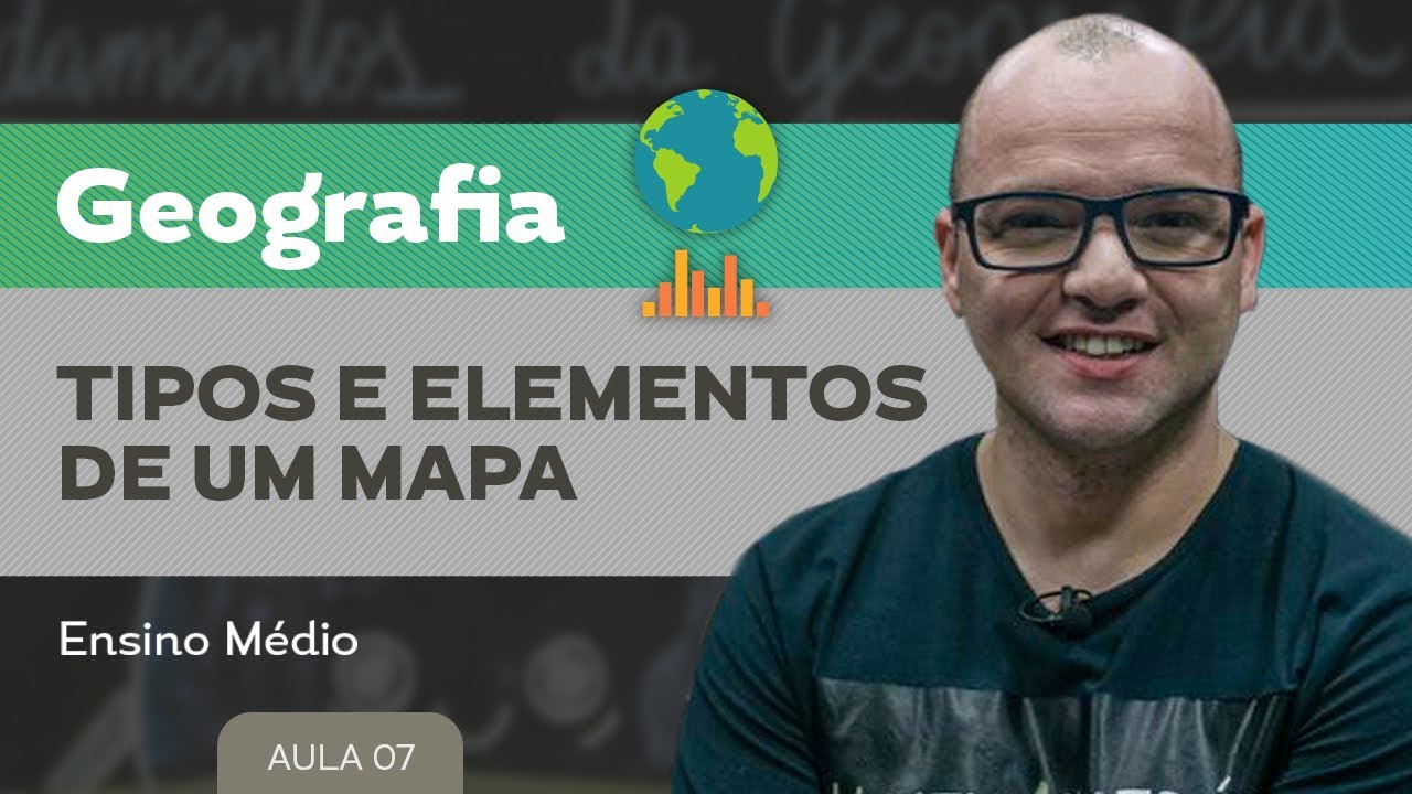 Tipos e elementos de um mapa​ - Geografia - Ensino Médio