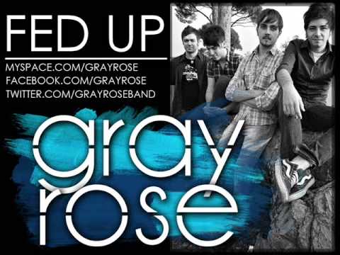 Gray Rose - Fed Up