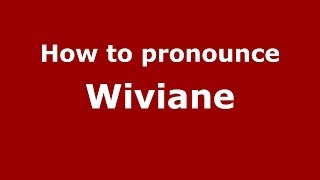 How to pronounce Wiviane