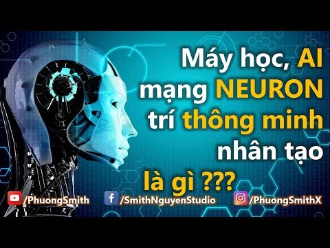 Tất cả về AI, mạng neuron, máy học, deep learning | Phuong Smith