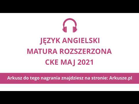 Matura 2021 język angielski rozszerzony nagranie